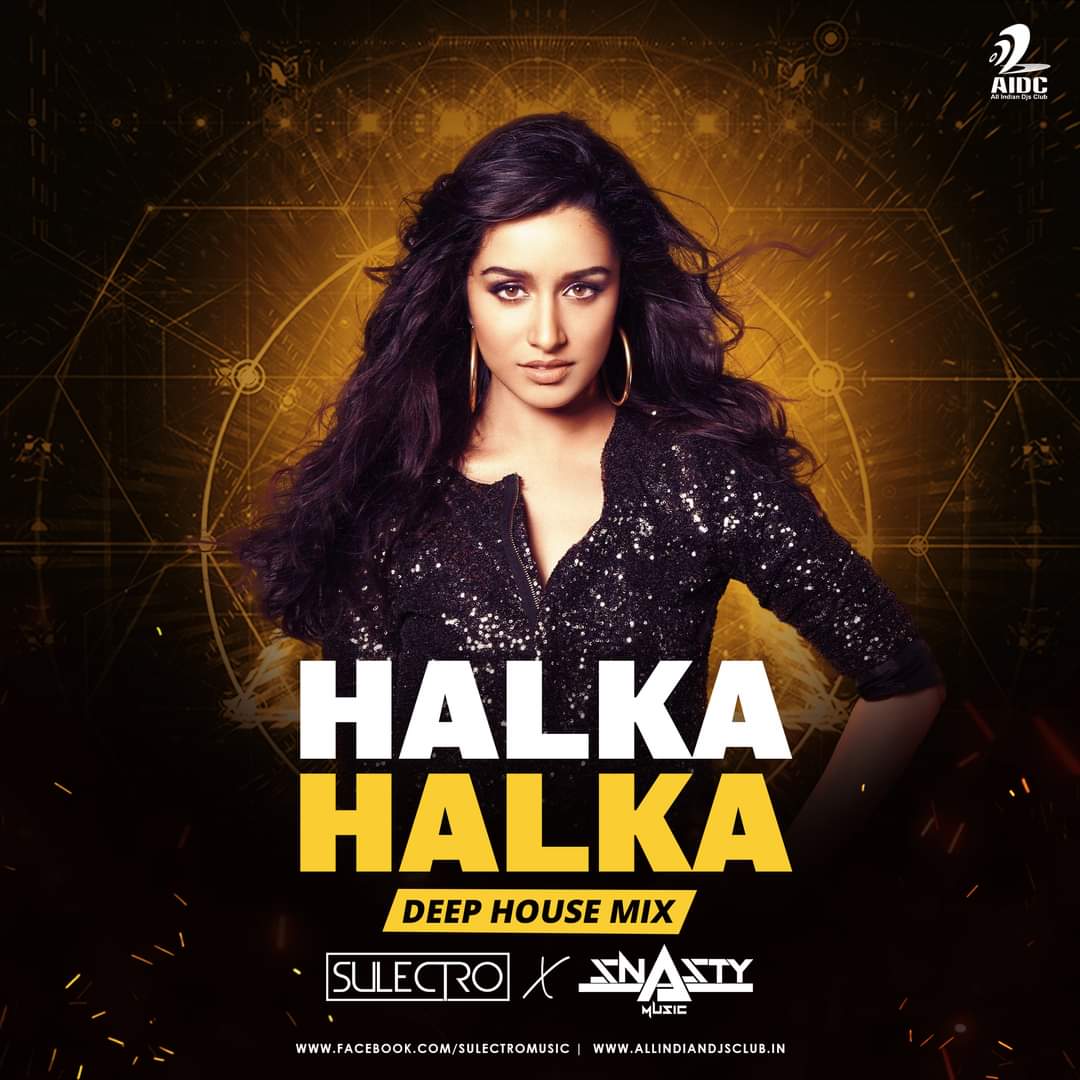 Halka Halka (Deep House Mix) - Sulectro x Snasty